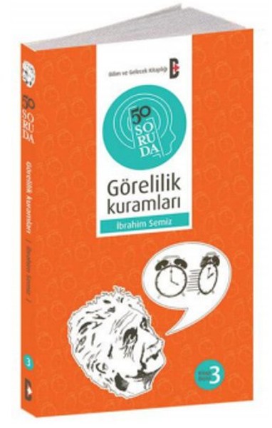 50 Soruda Görelilik Kuramları İbrahim Semiz
