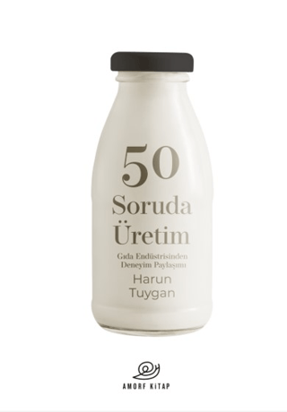 50 Soruda Üretim-Gıda Endüstrisinden Deneyim Paylsaşımı