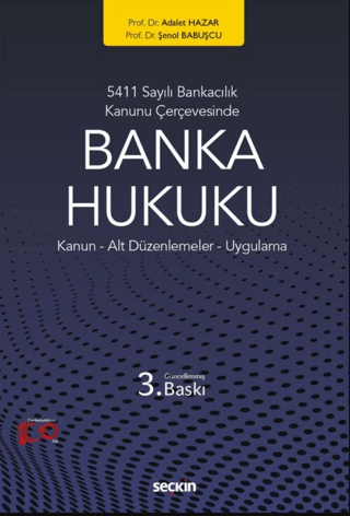 5411 Sayılı Bankacılık Kanunu Çerçevesinde Banka Hukuku
