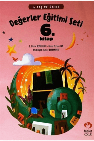 6 Yaş ve Üzeri Değerler Eğitimi Seti 6. Kitap