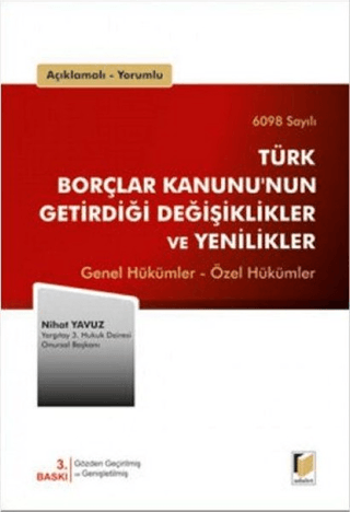 6098 Sayılı Türk Borçlar Kanunu'nun Getirdiği Değişiklikler ve Yenilikler (Ciltli)