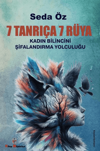7 Tanrıça 7 Rüya - Kadın Bilincini Şifalandırma Yolculuğu