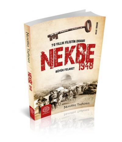 Nekbe 1948 - 70 Yıllık Filistin Dramı Nurettin Taşkesen