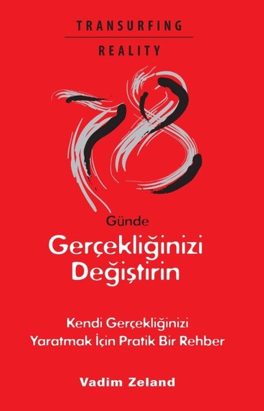 78 Günde Gerçekliğinizi Değiştirin - Kendi Gerçekliğinizi Yaratmak İçin Pratik Bir Rehber