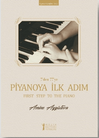 7'den 77'ye Piyanoya İlk Adım (Ciltli)
