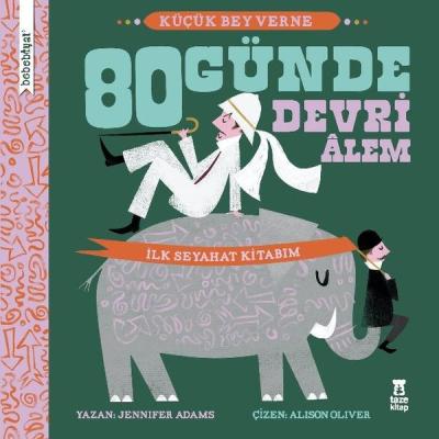 80 Günde Devri Alem - İlk Seyahat Kitabım - Bebebiyat (Ciltli)