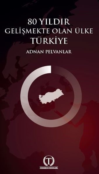 80 Yıldır Gelişmekte Olan Ülke Türkiye Adnan Pelvanlar