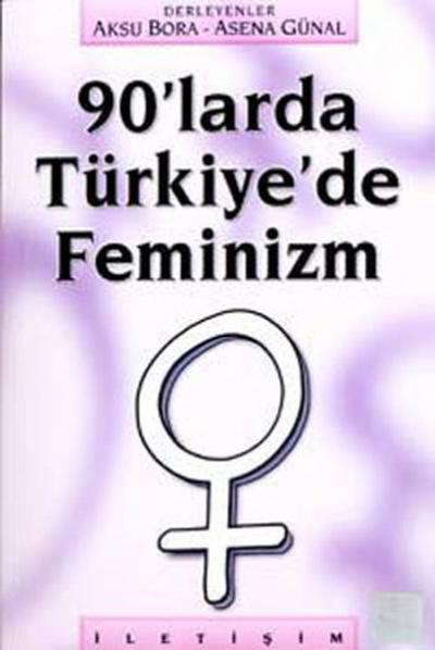 90'larda Türkiye'de Feminizm %27 indirimli Aksu Bora