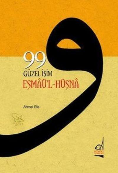 99 Güzel İsim (Esmaü-l Hüsna) Ahmet Efe