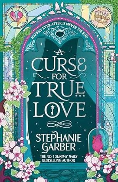A Curse for True Love Stephanie Garber