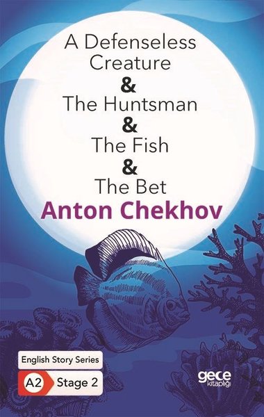 A Defenseless Creature - The Huntsman - The Fish - The Bet / English S