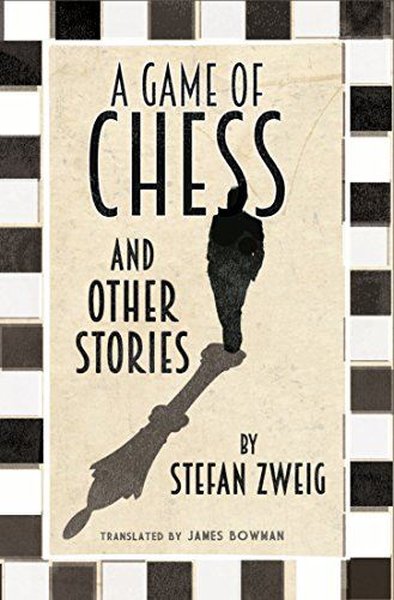 A Game of Chess and Other Stories: New Translation Stefan Zweig