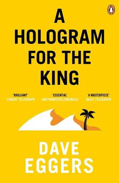 A Hologram for the King Dave Eggers