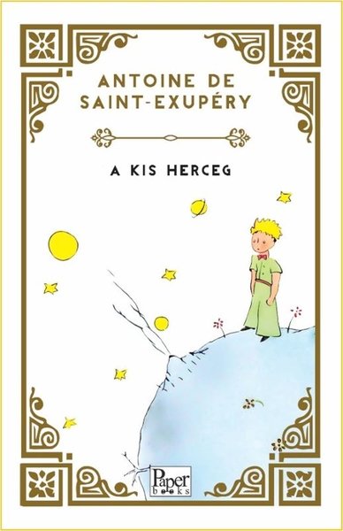 A Kis Herceg - Küçük Prens - Macarca Antoine de Saint-Exupery