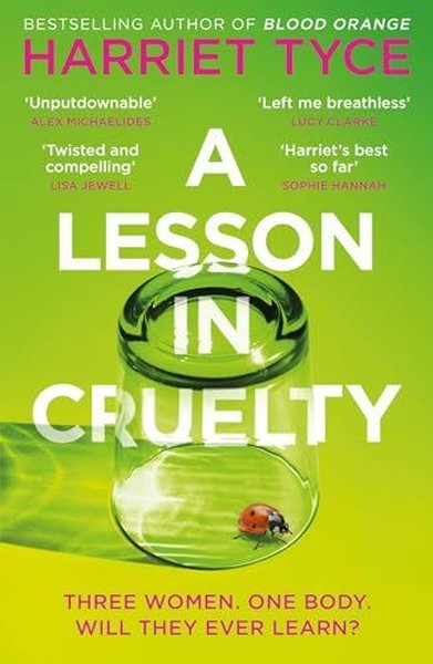 A Lesson in Cruelty : The propulsive new thriller from the bestselling author of Blood Orange (Ciltli)