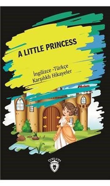 A Little Princess (İngilizce Türkçe Karşılıklı Hikayeler) Kolektif