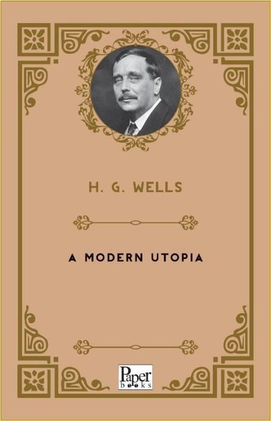 A Modern Utopia H. G. Wells