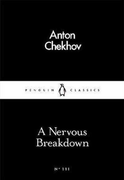 A Nervous Breakdown (Penguin Little Black Classics) Anton Chekhov