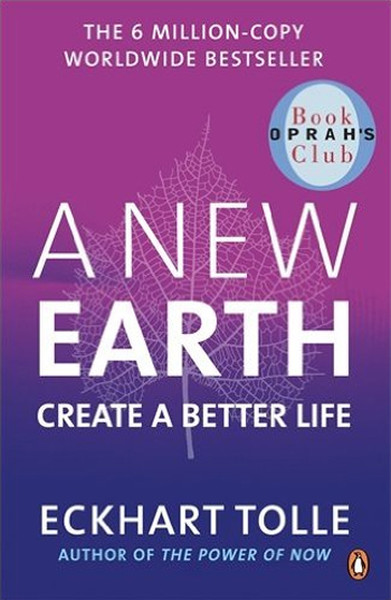 A New Earth: Create a Better Life Eckhart Tolle