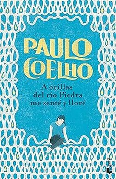 A orillas del río Piedra me sente y llore Paulo Coelho