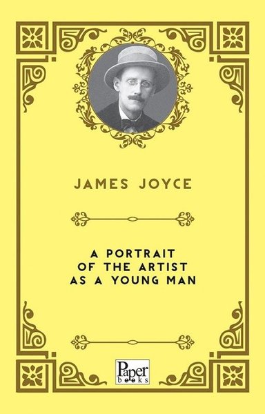 A Portrait of the Artist As A Young Man James Joyce