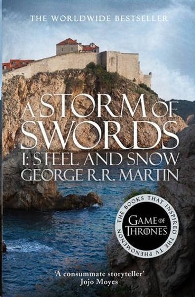 A Storm of Swords: Part 1 Steel and Snow (A Song of Ice and Fire Book 