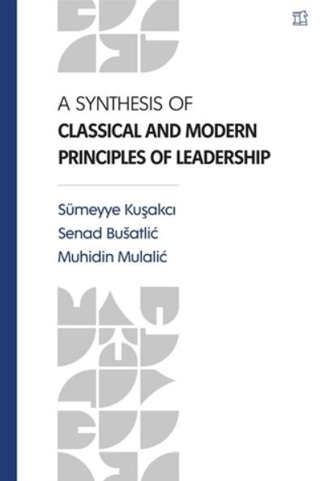 A Synthesis Of Classical and Modern Principles Of Leadership