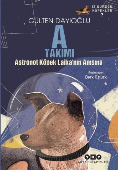 A Takımı - Astronot Köpek Laika'nın Anısına - İz Sürücü Köpekler 7