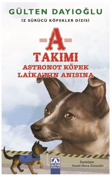 A Takımı - Astronot Köpek Laika'nın Anısına Gülten Dayıoğlu