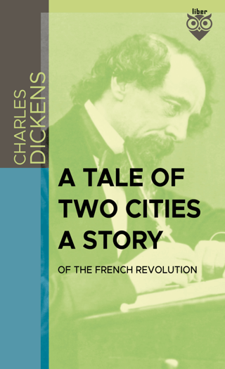 A Tale Of Two Cities A Story Of The French Revolution