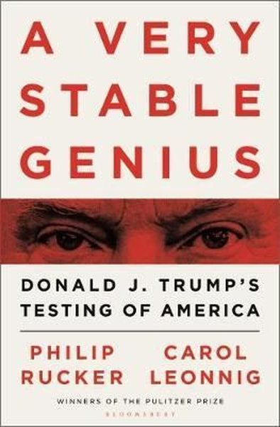 A Very Stable Genius: Donald J. Trump's Testing of America (Ciltli)