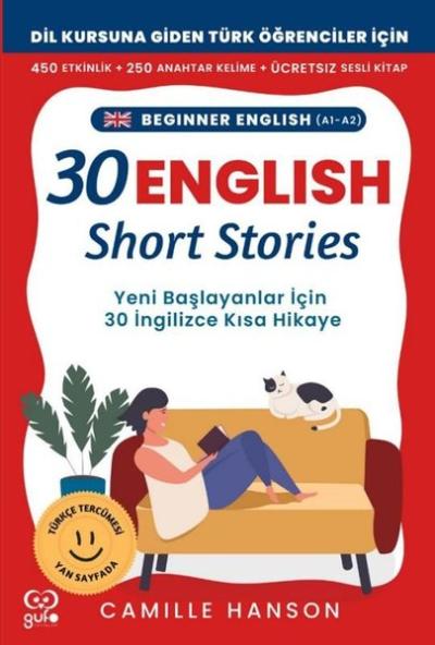 A1 - A2 English 30 Short Stories For Beginners (Yeni Başlayanlar İçin 30 İngilizce Türkçe Kısa Hikay