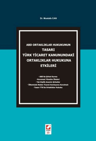 ABD Ortaklıklar Hukukunun Tasarı Türk Ticaret Kanunundaki Ortaklıklar Hukukuna Etkileri