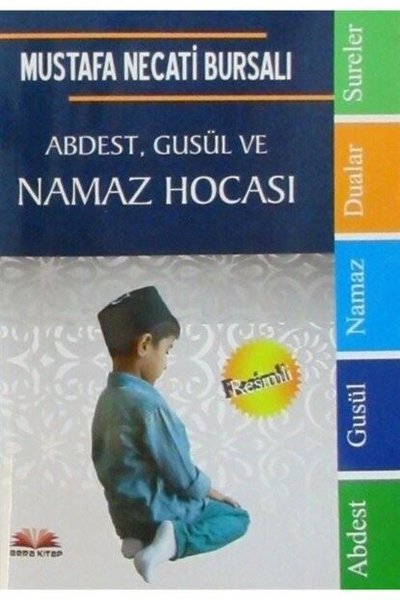 Abdest, Gusül ve Namaz Hocası Mustafa Necati Bursalı