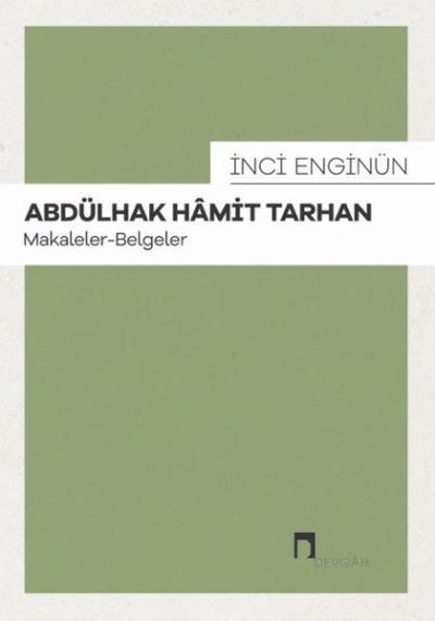 Abdülhak Hamit Tarhan: Makaleler - Belgeler İnci Enginün