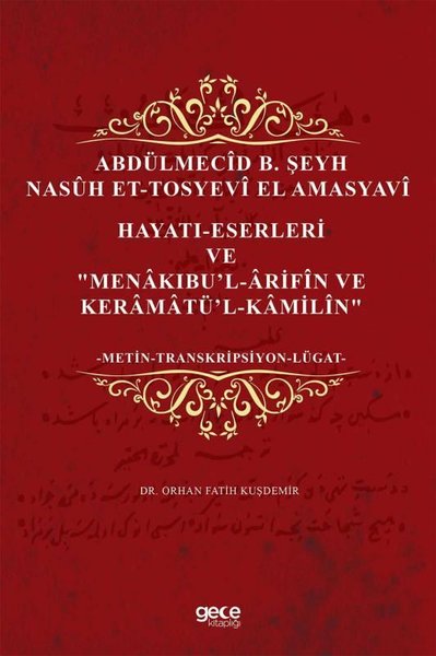 Abdülmecid B. Şeyh Nasuh Et-Tosyevi El Amasyavi - Hayatı-Eserleri ve "