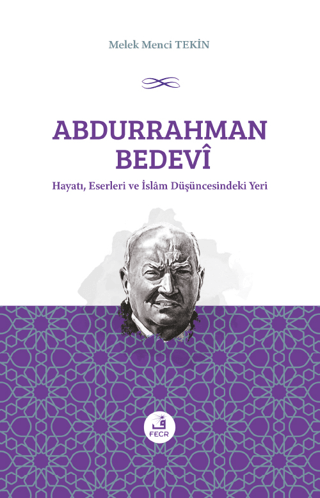 Abdurrahman Bedevi: Hayatı, Eserleri ve İslam Düşüncesindeki Yeri