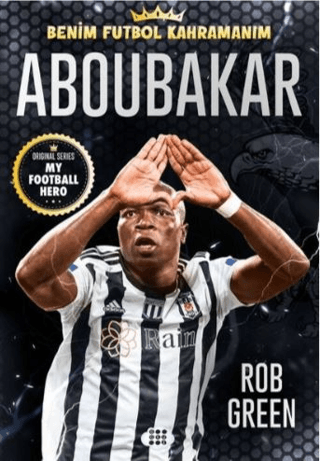 Aboubakar - Benim Futbol Kahramanım