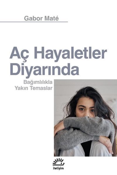 Aç Hayaletler Diyarında - Bağımlılıkla Yakın Temaslar