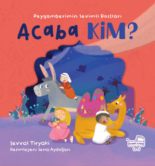 Acaba Kim Peygamberimin Sevimli Dostları (Ciltli)