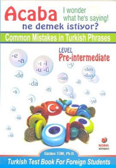 Acaba Ne Demek İstiyor? Common Mistakes in Turkish Phrases