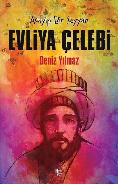 Acayip Bir Seyyah: Evliya Çelebi