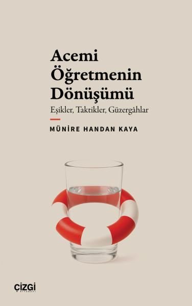 Acemi Öğretmenin Dönüşümü: Eşikler Taktikler Güzergahlar