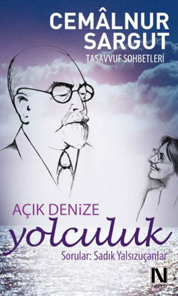 Açık Denize Yolculuk Cemalnur Sargut