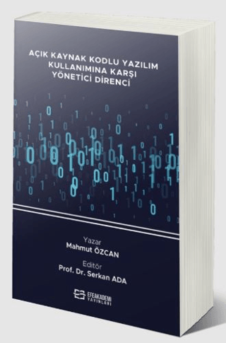 Açık Kaynak Kodlu Yazılım Kullanımına Karşı Yönetici Direnci