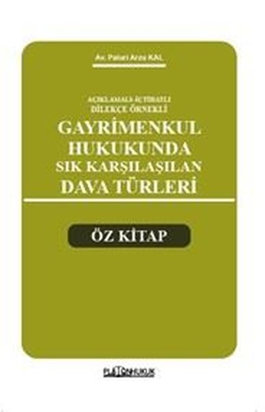 Açıklamalı İçtihatlı Dilekçe Örnekli Gayrimenkul Hukukunda Sık Karşılaşılan Dava Türleri Öz Kitap