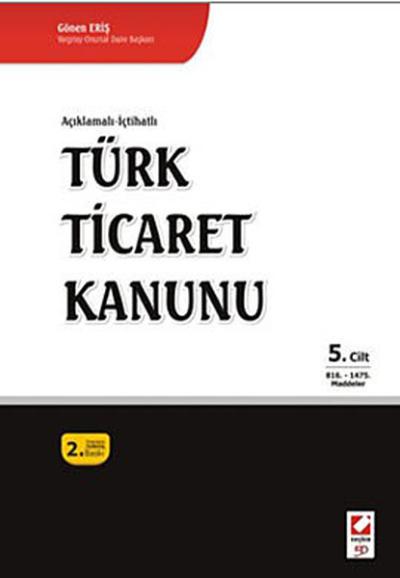 Açıklamalı - İçtihatlı En Son Değişikliklerle Birlikte Türk Ticaret Ka