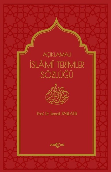 Açıklamalı İslami Terimler Sözlüğü (Ciltli) İsmail Parlatır