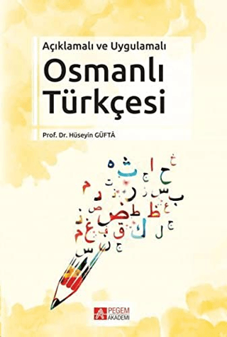 Açıklamalı ve Uygulamalı Osmanlı Türkçesi