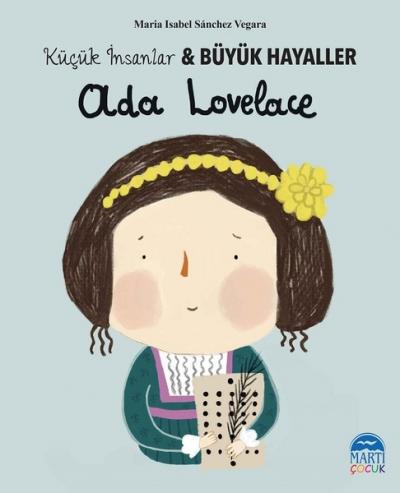 Ada Lovelace - Küçük İnsanlar ve Büyük Hayaller Maria Isabel Sanchez V